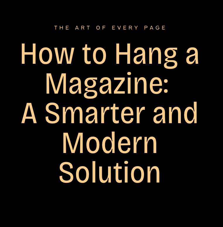How to Hang a Magazine: A Smarter and Modern Solution